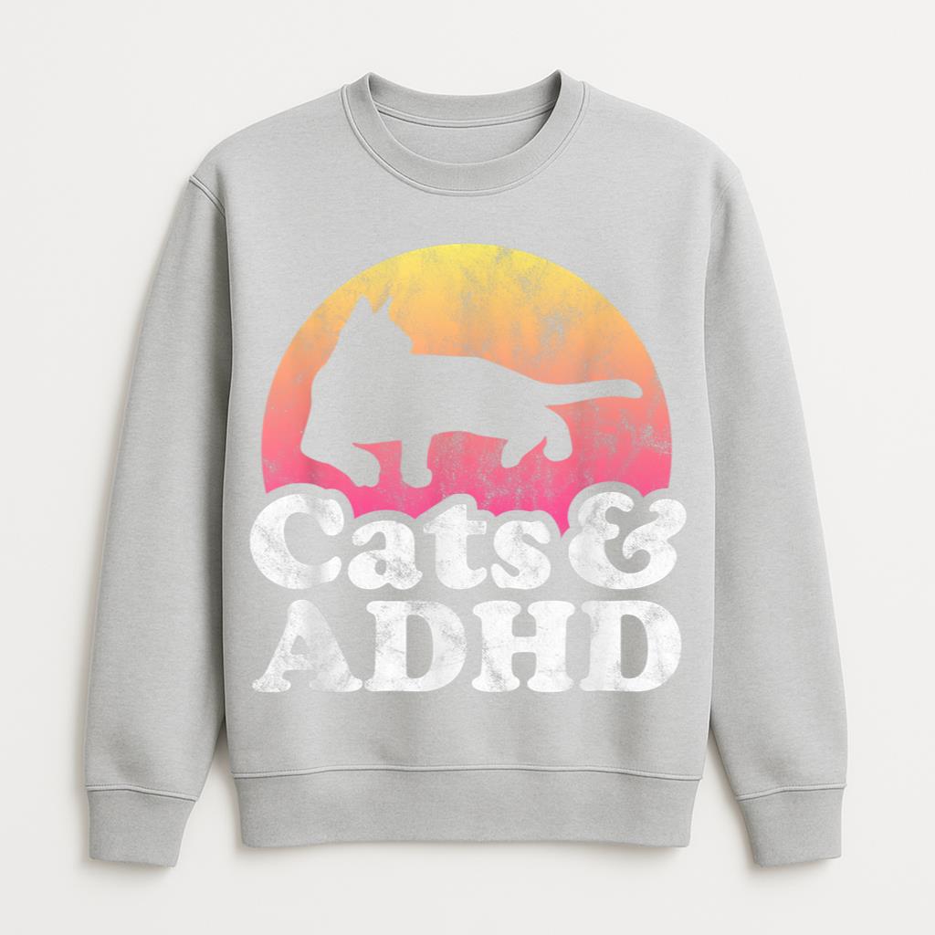 Cats And ADHD Sweatshirt