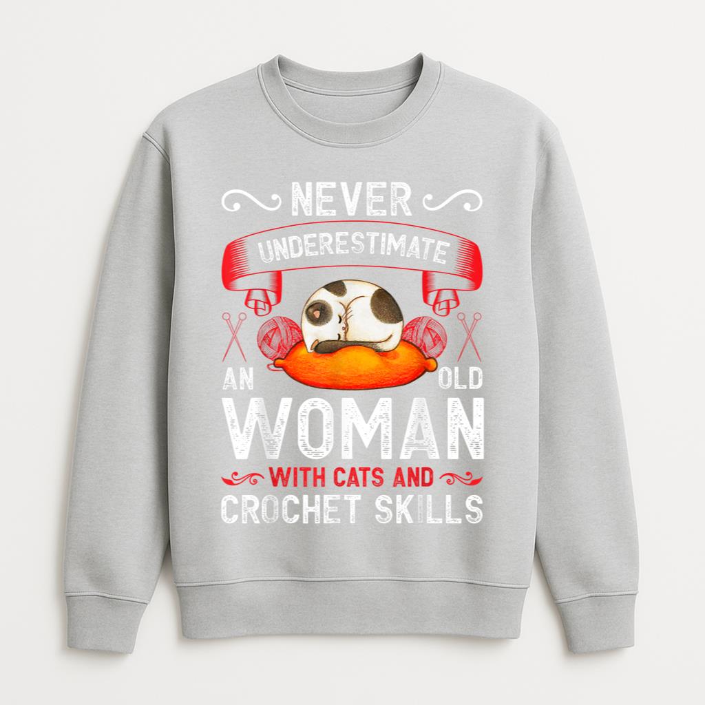 Old Woman With Cats And Crochet Skills Sweatshirt